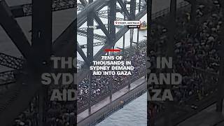 Tens of thousands in Sydney demand aid into Gaza