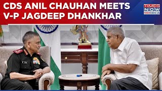 CDS Anil Chauhan Meets Vice President Jagdeep Dhankhar; Here's What On Agenda? | Breaking News