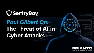 Paul Gilbert On The Threat of AI in Cyber Attacks