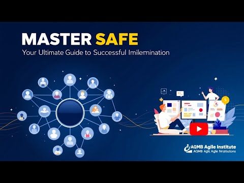 Mastering the Scaled Agile Framework (SAFe): Your Ultimate Guide to Successful Implementation