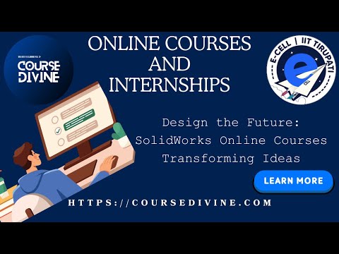 Solidworks Course Divine & E- Cell IIT Tirupati!! Online courses and internships