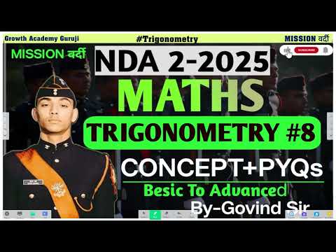 NDA exam Preparation videos 2025 | Trigonometry | L8 | nda 2 2025 maths classes | Govind Sir