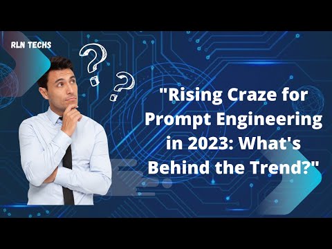 "The rising craze of prompt engineering in 2023: what's behind the trend"