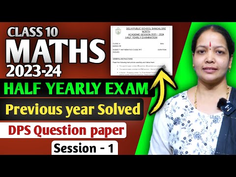 CLASS 10 MATHS 2024-25 HALF YEARLY EXAM || DPS PYQ SOLVED || SESSION-1