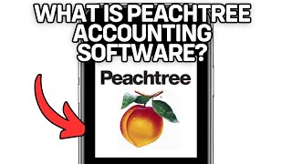 What Is Peachtree Accounting Software | Full Overview 2025?