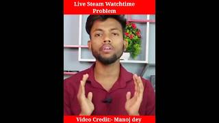 Live Stream Watchtime Count For Monetization|| #manojdey #shorts #youtubeshorts #viral