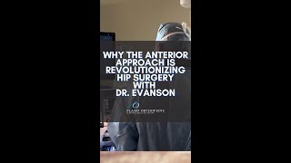 Why the Anterior Approach is Revolutionizing Hip Surgery with Dr. Evanson