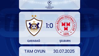 Qarabağ 1:0 Şelburn | UEFA Çempionlar Liqası, 2-ci təsnifat mərhələsi | TAM OYUN