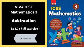 Class 3 | VIVA ICSE Mathematics | Subtraction | Ex 3.2 | Shoaib Sir
