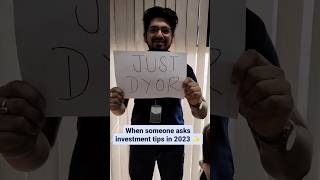 DYOR - When Someone asks investment tips in  2023 🔥| Shorts