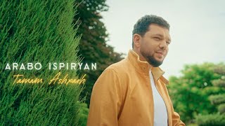 Arabo Ispiryan - Tamam Ashkharh // Արաբո Իսպիրյան - Թամամ աշխարհ