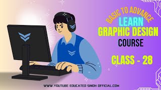 Graphic design Full Course in Urdu Hindi | Learn Basic to Advance Graphic design course | Class 28