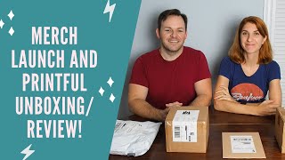 Merch Store Launch and Printful Unboxing/Review!