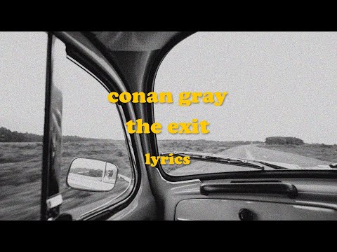 The Exit - Conan Gray (Lyrics)