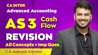 Cash Flow Revision | AS 3 | Concepts + All IMP Questions Covered | CA Inter | CA Aakash Kandoi