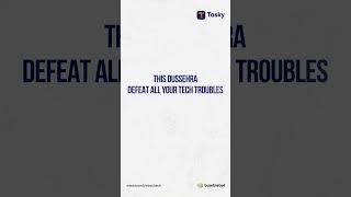Conquer Your Tech Troubles This Dussehra with Tasky