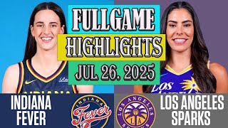 Indiana Fever vs Los Angeles Sparks FULLGAME Qtr Highlights [Jul 26, 2O25]| Women's Basketball 2025