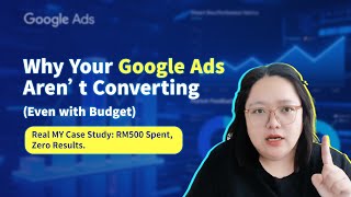Why Your Google Ads Aren’t Converting (Even with Budget)