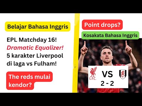 EXTENDED HIGHLIGHTS | Liverpool 2-2 Fulham | Bahasa Inggris Pemula