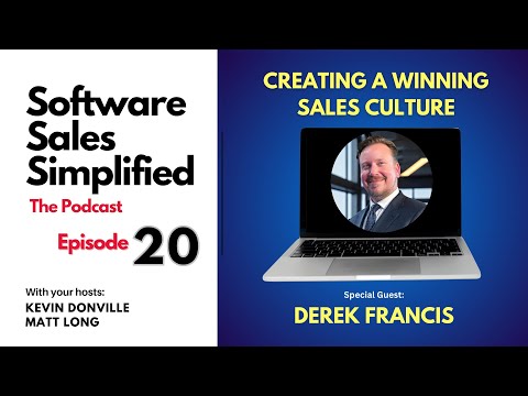 Ep 20: Guest - Derek Francis - Create a Winning Sales Culture #salesexcellence #softwaresales