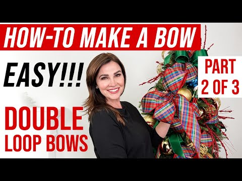 How to Make a Bow | Christmas Bow Tutorial | Fast, Easy & Beautiful | Part 2 of 3: Double Loop Bows