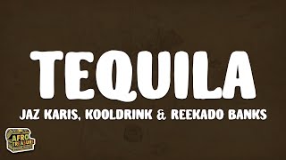Jaz Karis, Kooldrink & Reekado Banks - TEQUILA [Kooldrink Remix] (Lyrics)