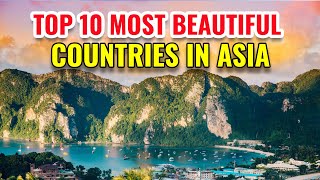 10 Most Beautiful Countries in Asia 2025