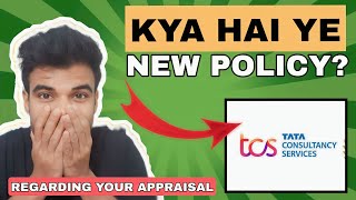 What is this new Policy related to your appraisal?|tcs India