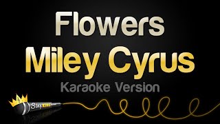 Miley Cyrus - Flowers (Karaoke Version)