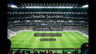 Seattle Sounders vs Colorado Rapids - Match Preview & Prediction | USA :- Major League Soccer