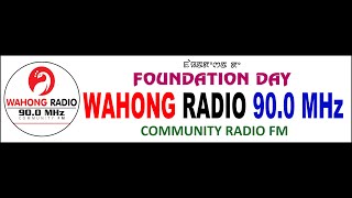 1st FOUNDATION DAY OF WAHONG RADIO 90.0 MHZ-4TH AUGUST 2025