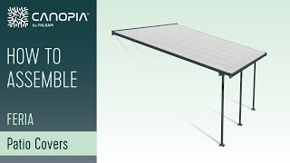 How to Assemble Feria™ Patio Cover | Canopia by Palram