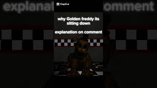 Why is Golden freddy sitting down #fnaffreddy #goldenfreddy #fivenightsatfreddys
