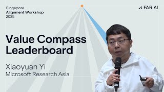 Xiaoyuan Yi - Value Compass Leaderboard: Platform for LLMs’ Value Evaluation [Alignment Workshop]