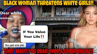Black Woman THREATENS White Girls Lives Over AMERICAN EAGLE Sydney Sweeney Commercial !!!