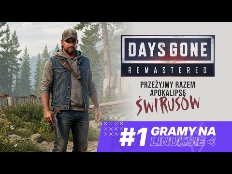 Days Gone REMASTERED - Atak Świrusów na Linux Nobara 42. #1 Mikoś