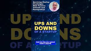 Surviving Startup Challenges with Positive Attitude and Partnerships