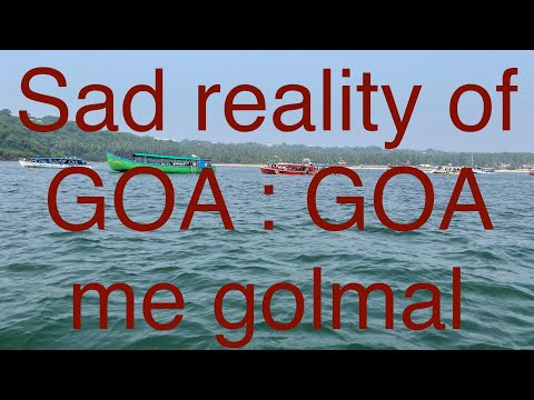 Sad reality of GOA tourism: Goa me GOLMAL