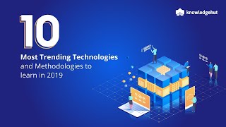 Top 10 Technologies To Learn In 2019 | Top Trending Technologies 2019 | Knowledgehut