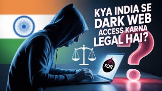 Kya India Se Dark Web Access Karna Legal Hai? | DARK WEB