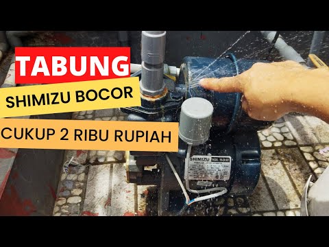 Cara Mengatasi Pumpa Air Tabung nya bocor Shimizu