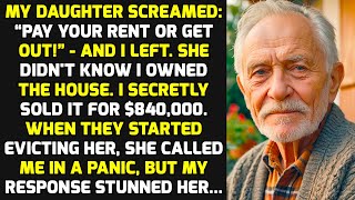 My Daughter Screamed: “Pay The Rent Or Get Out!”. But A Week Later, I Sold The House And... STORIES