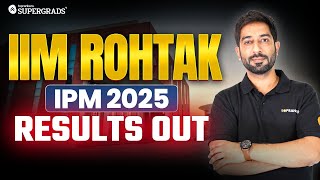 IIM Rohtak IPM 2025 Results OUT NOW 📢| Step-by-Step Guide to Check Your Result 🔍
