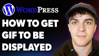 How to Get Gif to Be Displayed in Wordpress (Full 2025 Guide)