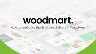 WooCommerce Estimate Delivery. How to configure in WoodMart.