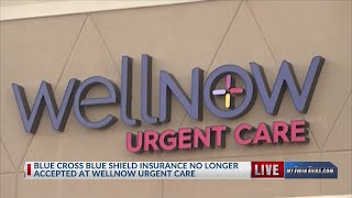WellNow Urgent Care no longer accepting Excellus Blue Cross Blue Shield