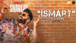Ismart Title Song - Lyrical | iSmart Shankar | Ram Pothineni, Nidhhi Agerwal & Nabha Natesh
