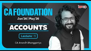 CA Foundation Jan26/May26 Attempt | Accounts Lecture 1 | CA Anandh Bhanggariya | SPC