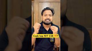 ❌Don’t go For CSAB ‼️CSE in top NIT ✅IIT students  Participate in csab #csab #cse #nit