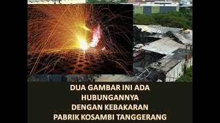 Percikan api las penyebab bencana kebakaran pabrik di kosambi tanggerang